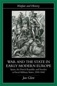 War and the State in Early Modern Europe - Jan Glete