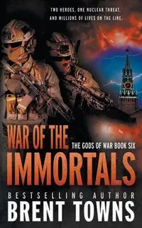 War of the Immortals - Brent Towns