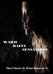 Warm Rainy Sensations - Brian Robinson Sr