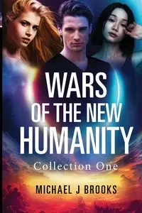 Wars of the New Humanity - Brooks Michael J.