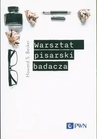 Warsztat pisarski badacza - Howard S. Becker