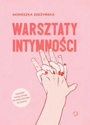 Warsztaty intymności w.2022 - Agnieszka Szeżyńska