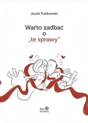 Warto zadbać o "te sprawy" - Jacek Pulikowski