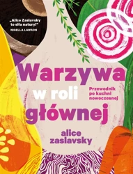 Warzywa w roli głównej - Alice Zaslavsky
