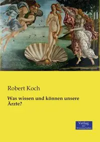 Was wissen und können unsere Ärzte? - Robert Koch