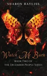 Watch Me Burn - Sharon Bayliss