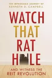 Watch that Rat Hole - Kenneth D. Campbell