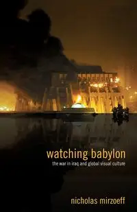 Watching Babylon - Nicholas Mirzoeff