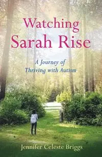 Watching Sarah Rise - Celeste Jennifer Briggs