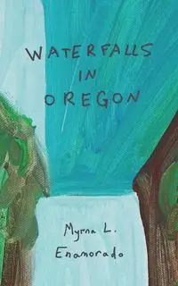 Waterfalls in Oregon - Myrna L. Enamorado