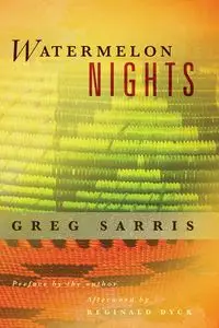 Watermelon Nights - Greg Sarris