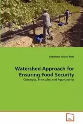 Watershed Approach for Ensuring Food Security - Reda Getachew Kalayu