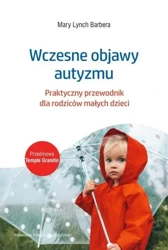 Wczesne objawy autyzmu. Praktyczny przewodnik - Mary Barbera Lynch