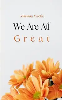 We Are All Great - Mariana Virelai