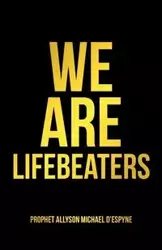 We Are Lifebeaters - Allyson Michael D'Espyne Prophet