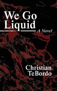 We Go Liquid - Christian TeBordo