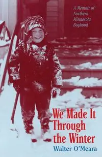 We Made It Through the Winter - Walter Omeara