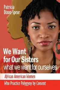 We Want for Our Sisters What We Want for Ourselves - Patricia Dixon