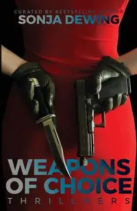 Weapons of Choice - Sonja Dewing