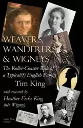 Weavers, Wanderers & Wigneys - King Tim