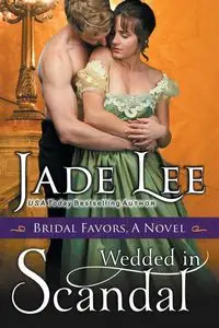 Wedded in Scandal (A Bridal Favors Novel) - Lee Jade