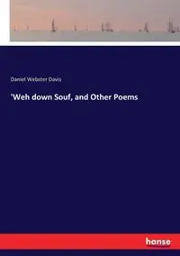 'Weh down Souf, and Other Poems - Davis Daniel Webster