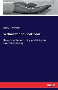 Wehman's 10c. Cook Book - Henry J. Wehman