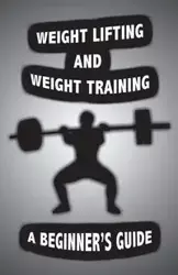 Weight Lifting and Weight Training - john Alan