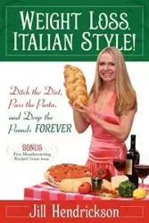 Weight Loss, Italian-Style! - Jill Hendrickson