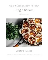 Weight Loss Surgery Friendly Single Serves - Justine Hawke