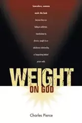 Weight On God - Charles Pierce