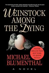Weinstock Among the Dying - Michael Blumenthal