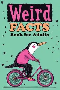 Weird Facts Book for Adults - Memoirs Quillscribe