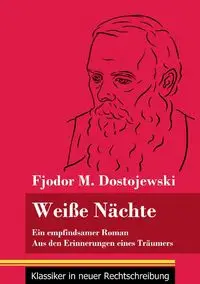 Weiße Nächte - Dostojewski Fjodor M.