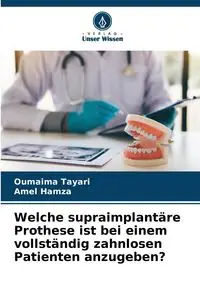 Welche supraimplantäre Prothese ist bei einem vollständig zahnlosen Patienten anzugeben? - Tayari Oumaima