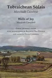 Wells of Joy - Tobraichean Solais - Gaelic Religious Poems - Campbell Murdoch