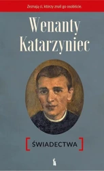 Wenanty Katarzyniec. Świadectwa w.2 - red. Piotr Paradowski