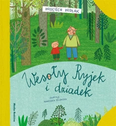 Wesoły Ryjek i dziadek - Wojciech Widłak, Agnieszka Żelewska