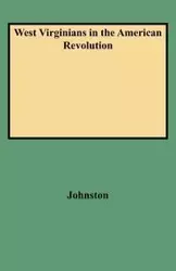 West Virginians in the American Revolution - Ross B. Johnston