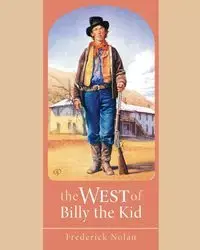 West of Billy the Kid - Nolan Frederick