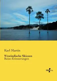 Westindische Skizzen - Martin Karl