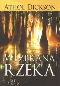 Wezbrana Rzeka - Athol Dickson