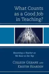 What Counts as a Good Job in Teaching? - Colleen Gilrane