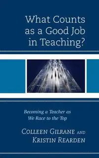 What Counts as a Good Job in Teaching? - Colleen Gilrane