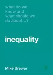 What Do We Know and What Should We Do About Inequality? - Mike Brewer