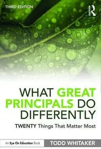 What Great Principals Do Differently - Todd Whitaker