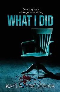 What I Did - Frederick Kayla