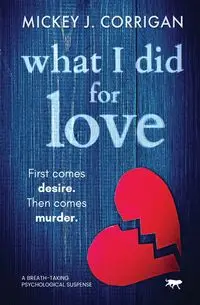 What I Did for Love - Mickey J. Corrigan