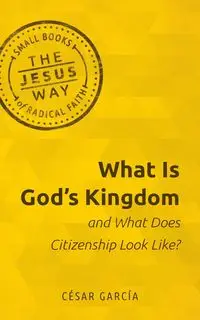 What Is God's Kingdom and What Does Citizenship Look Like? - García César