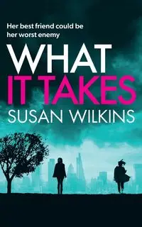 What It Takes - Susan Wilkins